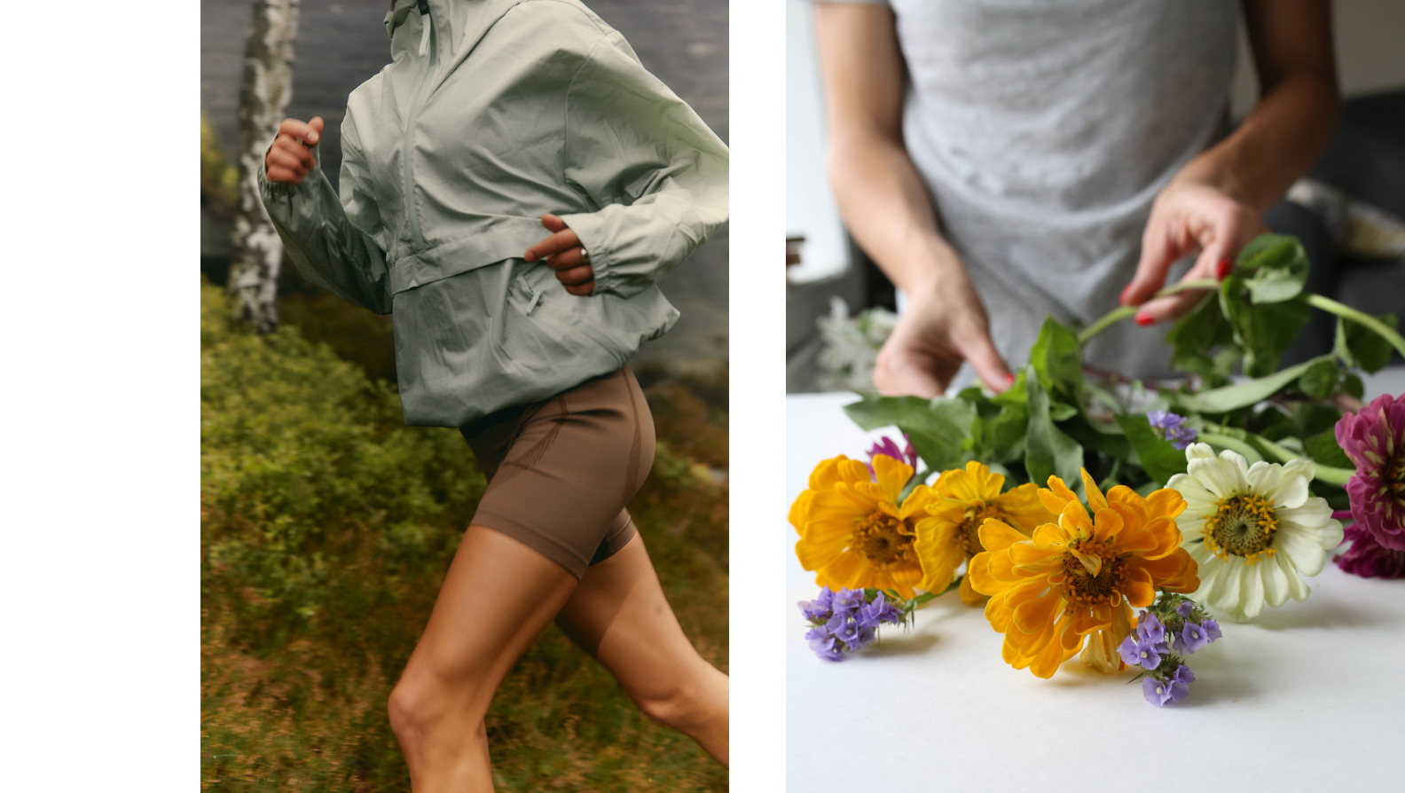 Two Intermission brand photographs side by side: a woman in a sage green anorak and brown bike shorts jogging through a mossy forest, and hands with red nails arranging bright zinnias and purple verbena on a white table.